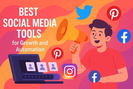 Best Social Media Tools for Growth and Automation