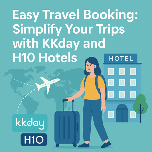 Easy Travel Booking: Simplify Your Trips with KKday and H10 Hotels