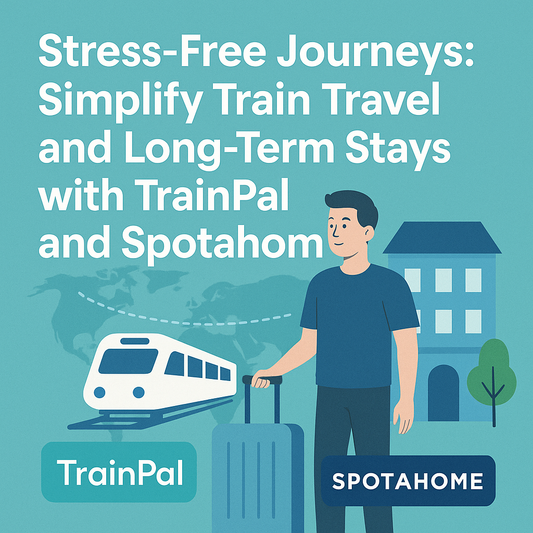 Stress-Free Journeys: Simplify Train Travel and Long-Term Stays with TrainPal and Spotahome