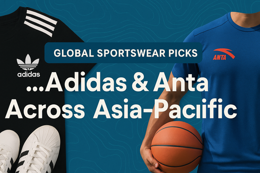 Global Sportswear Picks: Adidas & Anta Across Asia-Pacific