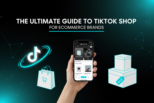 The Ultimate Guide to TikTok Shop for eCommerce Brands